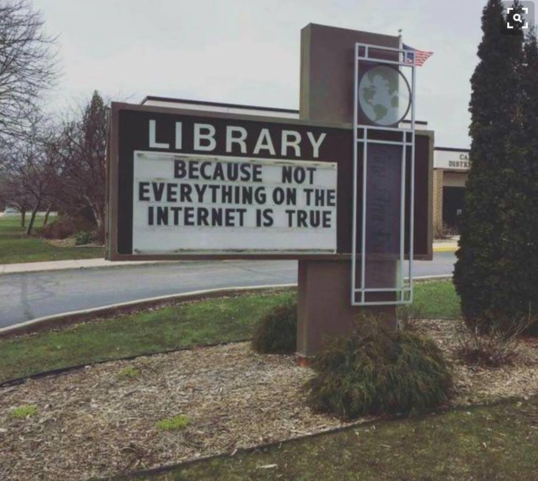 Library – because not everything on the internet is true