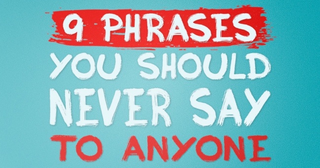 不應該向任何人說的九句話 Nine phrases you should never say to anyone